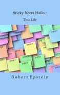 Sticky Notes Haiku: This Life
