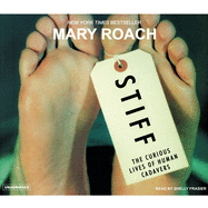 Stiff: The Curious Lives of Human Cadavers