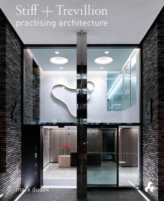 Stiff + Trevilion: Practising Architecture - Dudek, Mark