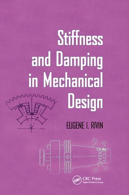 Stiffness and Damping in Mechanical Design - Rivin, Eugene