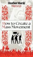 Stigmergy: How to Create a Mass Movement