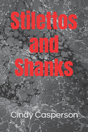 Stilettos and Shanks