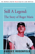 Still a Legend: The Story of Roger Maris