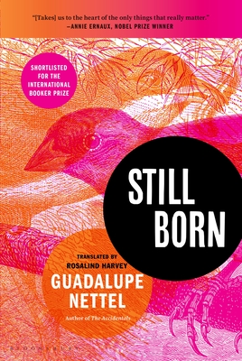 Still Born - Nettel, Guadalupe, and Harvey, Rosalind (Translated by)