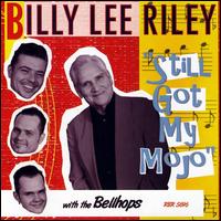 Still Got My Mojo - Billy Lee Riley