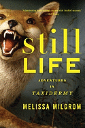 Still Life: Adventures in Taxidermy