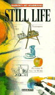 Still Life: Barron's Art Handbook