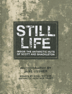 Still Life: Inside the Antarctic Huts of Scott and Shackleton