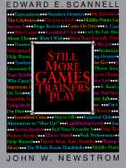 Still More Games Trainers Play
