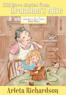 Still More Stories from Grandma's Attic: Volume 3
