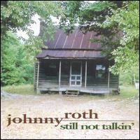 Still Not Talkin' - Johnny Roth
