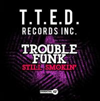 Still Smokin - Trouble Funk