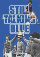 Still Talking Blue: A Collection of Candid Interviews with Everton Heroes