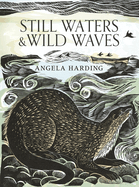 Still Waters & Wild Waves: from beloved illustrator and printmaker Angela Harding