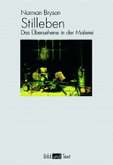 Stilleben: Das ?bersehene in Der Malerei