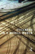 Stillness in a Mobile World