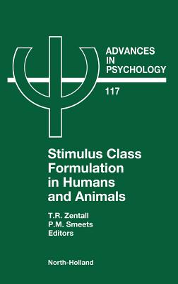 Stimulus Class Formation in Humans and Animals: Volume 117 - Zentall, T R (Editor), and Smeets, P M (Editor)