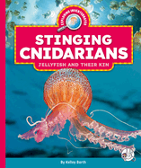 Stinging Cnidarians: Jellyfish and Their Kin