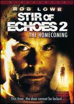 Stir of Echoes: The Homecoming