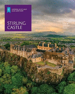 Stirling Castle: Offical Souvenir Guide
