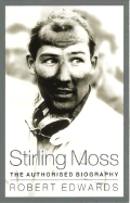 Stirling Moss: The Authorised Biography