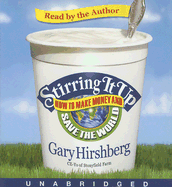Stirring It Up: How to Make Money and Save the World