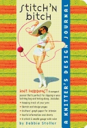 Stitch 'n Bitch a Knitter's Design Journal: A Knitter's Design Journal