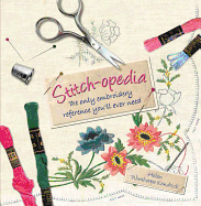 Stitch-Opedia: The Only Embroidery Reference You'll Ever Need