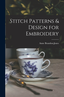 Stitch Patterns & Design for Embroidery - Brandon-Jones, Anne (Creator)