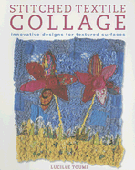 Stitched Textile Collage: Innovative Designs for Textured Surfaces