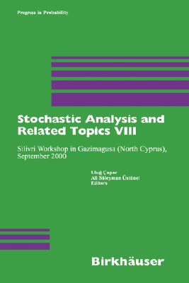 Stochastic Analysis and Related Topics VIII - Capar, Ulug (Editor), and �st�nel, A S (Editor)