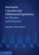 Stochastic Calculus and Differential Equations for Physics and Finance