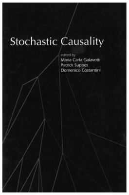 Stochastic Causality: Volume 131 - Galavotti, Maria Carla (Editor), and Suppes, Patrick (Editor), and Costantini, Domenico (Editor)