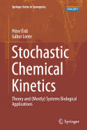Stochastic Chemical Kinetics: Theory and (Mostly) Systems Biological Applications