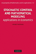 Stochastic Control and Mathematical Modeling: Applications in Economics