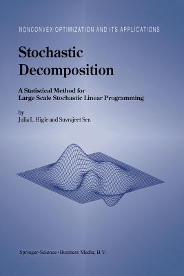 Stochastic Decomposition: A Statistical Method for Large Scale Stochastic Linear Programming - Higle, Julia L, and Sen, S