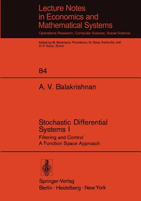 Stochastic Differential Systems I: Filtering and Control a Function Space Approach - Balakrishnan, A V