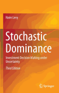 Stochastic Dominance: Investment Decision Making Under Uncertainty
