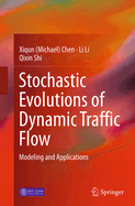 Stochastic Evolutions of Dynamic Traffic Flow: Modeling and Applications