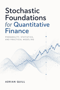 Stochastic Foundations for Quantitative Finance: Probability, Statistics, and Practical Modeling