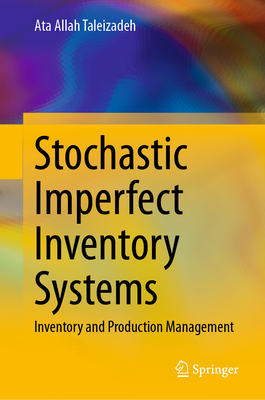 Stochastic Imperfect Inventory Systems: Inventory and Production Management - Taleizadeh, Ata Allah