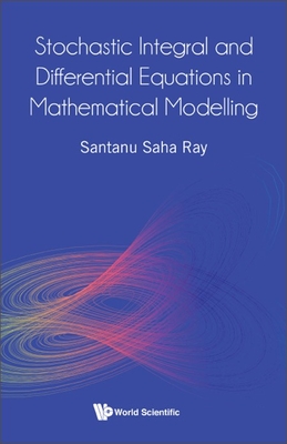 Stochastic Integral & Differential Equations in Math Model - Ray Santanu Saha