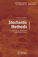 Stochastic Methods: A Handbook for the Natural and Social Sciences