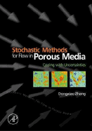 Stochastic Methods for Flow in Porous Media: Coping with Uncertainties