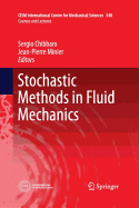 Stochastic Methods in Fluid Mechanics