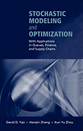 Stochastic Modeling and Optimization: With Applications in Queues, Finance, and Supply Chains