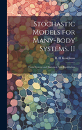 Stochastic Models for Many-body Systems. II: Finite Systems and Statistical Non-equilibrium