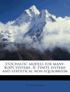 Stochastic Models for Many-Body Systems. II: Finite Systems and Statistical Non-Equilibrium