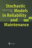 Stochastic Models in Reliability and Maintenance