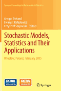 Stochastic Models, Statistics and Their Applications: Wroclaw, Poland, February 2015